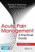 Acute Pain Management: A Practical Guide, Fourth Edition