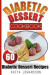 Diabetic Dessert Cookbook: Top 60 Diabetic Dessert Recipes (With Nutritional Values For Each Recipe)