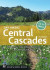 Day Hiking Central Cascades, 2nd Edition: Stevens Pass * Glacier Peak Wilderness * Lakes Wenatchee & Chelan