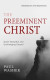 Preeminent Christ, The