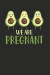 We are Pregnant: Lined baby notebook for the avocado lover - journal or diary for women and men