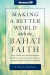 Making a Better World with the Baha'i Faith: How Baha'is are transforming our world into a more unified, prosperous, and spiritual home for all mankind (WhyBah'?)