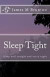 Sleep Tight: Sleep well tonight and every night