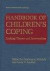 Handbook of Children's Coping: Linking Theory and Intervention (Issues in Clinical Child Psychology)