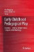 Early Childhood Pedagogical Play: A Cultural-Historical Interpretation Using Visual Methodology (SpringerBriefs in Education)