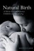 Natural Birth: A Holistic Guide to Pregnancy, Childbirth, and Breastfeeding