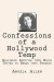 Confessions of a Hollywood Temp: Hollywood Survival 101 While Trying to Break Into Stardom