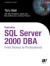 Beginning SQL Server 2000 DBA: From Novice to Professional (The Expert's Voice)