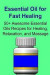 Essential Oil for Fast Healing: 50+ Awesome Essential Oils Recipes for Healing, Relaxation, and Massage: Essential Oils, Essential Oils Recipes, Essen