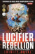Lucifer Rebellion. Christ vs Satan-Final Battle for Earth has Begun