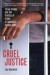 Cruel Justice: Three Strikes and the Politics of Crime in America's Golden
