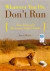 Whatever You Do, Don't Run: True Tales of a Botswana Safari Guide