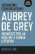 Advancing Conversations: Aubrey De Grey - Advocate For An Indefinite Human Lifespan