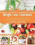 Weight Loss Cookbook: The Lose Weight Fast Program That Allows Dessert with 101 Weight Loss Recipes
