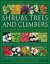 The Gardener's Guide to Planting and Growing Shrubs, Climbers & Trees: Choosing, planting and caring for trees, conifers, palms, shrubs and climbers ... step-by-step guide to growing them succe