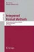Interated Formal Methods. 6th International Conference, IFM 2007, Oxford, UK, July 2-5, 2007, Proceedings: 6th International Conference, Ifm 2007, Oxford, ... (Lecture Notes in Computer Science)