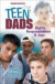 Teen Dads: Rights, Responsibilities & Joys (Teen Pregnancy and Parenting series)