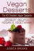 Vegan Desserts: The 50 Greatest Vegan Desserts: Dessert Recipes, Vegan And Vegetarian (Vegan Diet, Vegetarian, Dessert Recipes, Vegan Dessert Recipes, Vegetarian Dessert)
