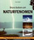 Stora boken om naturfenomen  : tromber, klotblixtar, jättevågor och andra fenomen omkring oss