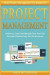 Project Management: Quick Project Management For Beginners! Influence, Lead, And Manage Your Team For Increased Productivity And Performan