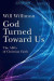 God Turned Toward Us