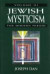 Jewish Mysticism: Volume 3: The Modern Period : Volume 3: The Modern Period (Main Themes in Mysticism & Jewish Mysticism)