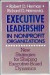 Executive Leadership in Nonprofit Organizations: New Strategies for Shaping Executive-Board Dynamics (Jossey Bass Nonprofit & Public Management Series)