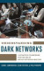 Understanding Dark Networks: A Strategic Framework for the Use of Social Network Analysis