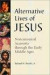 Alternative Lives of Jesus: Noncanonical Accounts Through the Early Middle Ages