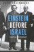 Einstein Before Israel: Zionist Icon or Iconoclast?