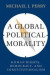A Global Political Morality: Human Rights, Democracy, and Constitutionalism