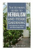 Growing Herbs: The Ultimate Guide to Herbalism and Herbs Gardening: From Beginner to a NATURAL with these Simple Steps -Herbal remedi