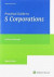 Practical Guide to S Corporations (8th Edition)