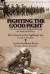 Fighting the Good Fight: Two Accounts of Chaplains During the First World War-The Church in the Fighting Line by Douglas P. Winnifrith & in the
