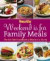 Woman's Day Weekend Is for Family Meals: The Eat-Well Cookbook of Meals in a Hurry (Womans Day)