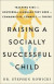 Raising a Socially Successful Child: Teaching Kids the Nonverbal Language They Need to Communicate, Connect, and Thrive