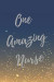 One Amazing Nurse: Nurse Inspirational Quotes Journal & Notebook