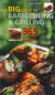 The Big Book of Barbecueing and Grilling: 365 Healthy and Delicious Recipes (Big Book)