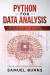 Python for Data Analysis: Master the Basics of Data Analysis in Python Using Numpy, Pandas and Ipython