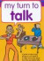 My Turn to Talk (12-16): A Guide to Help Children and Young People in Care Aged 12-16 to Have More Say About How They are Looked After