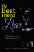My Best Friend is a Liar: The Real Life Story of a World Class Con Artist (The Liar Series) (Volume 1)