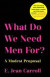 What Do We Need Men For