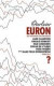 Överlever euron? : sex ekonomer om eurokrisen
