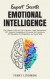 Expert Secrets - Emotional Intelligence: The Ultimate Guide for EQ to Improve Anger Management, CBT, Empath, Manipulation, Persuasion, Self-Awareness