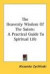 The Heavenly Wisdom Of The Saints: A Practical Guide To Spiritual Life