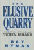 The Elusive Quarry: A Scientific Appraisal of Psychical Research