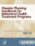 Disaster Planning Handbook for Behavioral Health Treatment Programs (Tap 34)