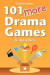 101 more drama games and activities