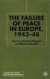 The Failure of Peace in Europe, 1943-48 (Cold War History)