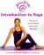 Yoga Zone Introduction to Yoga : A Beginner's Guide to Health, Fitness, and Relaxation